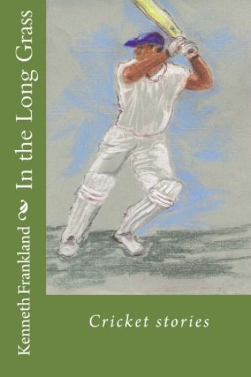 In the Long Grass: Cricket stories