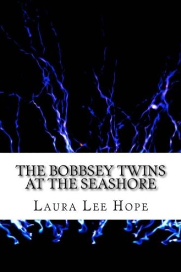 The Bobbsey Twins at the Seashore: (Laura Lee Hope Children's Classics Collection)