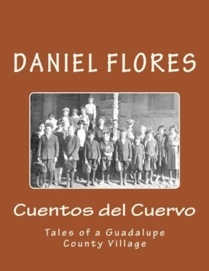 Cuentos del Cuervo: Tales of a Guadalupe County Village