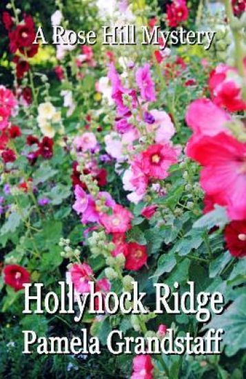 Hollyhock Ridge: Rose Hill Mystery Series