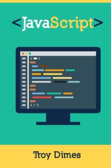 JavaScript: A Guide to Learning the JavaScript Programming Language