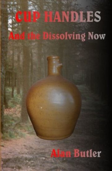 Cup Handles and the Dissolving Now