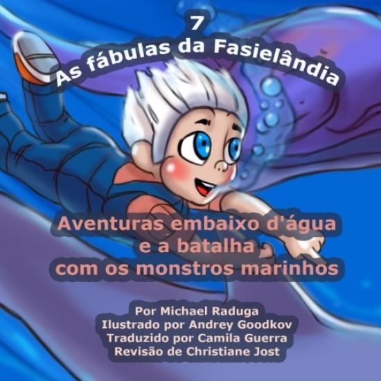 As fábulas da Fasielândia - 7: Aventuras embaixo d'água e a batalha com os monstros marinhos