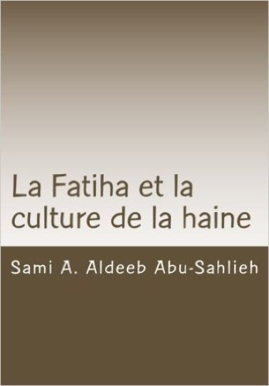 La Fatiha Et La Culture de la Haine: Interprétation Du 7e Verset À Travers Les Siècles
