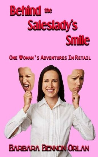 Behind the Saleslady's Smile: One Woman's Adventures in Retail