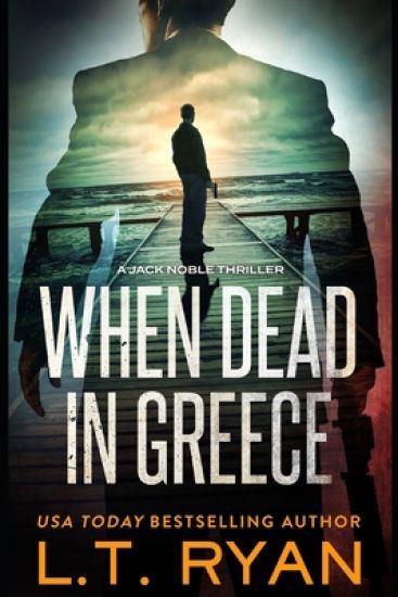 When Dead in Greece (Jack Noble)
