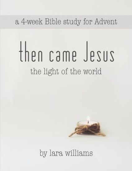 then came Jesus: the light of the world