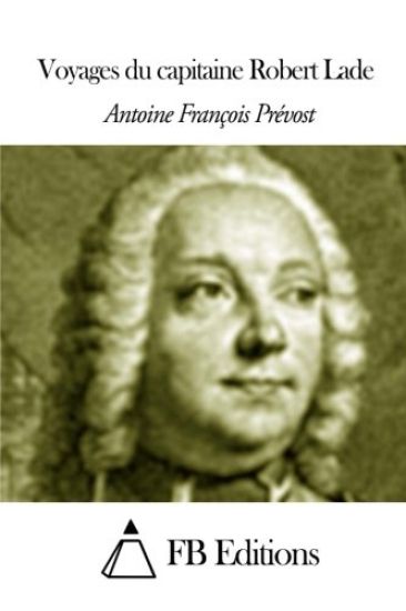 Voyages du capitaine Robert Lade