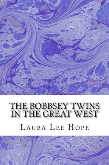 The Bobbsey Twins in the Great West: (Laura Lee Hope Children's Classics Collection)