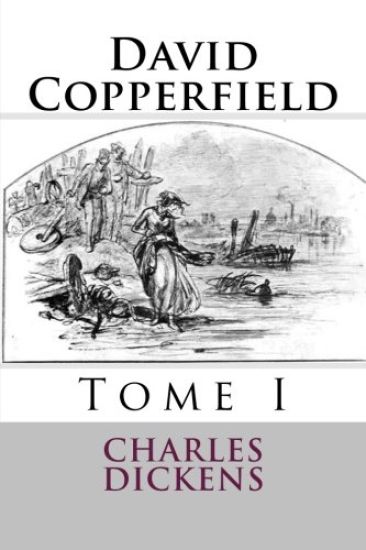 David Copperfield: Tome I
