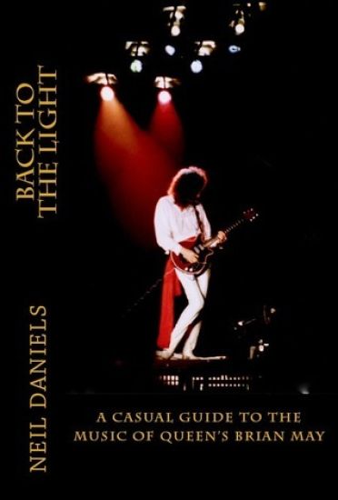 Back To The Light - A Casual Guide To The Music Of Queen's Brian May