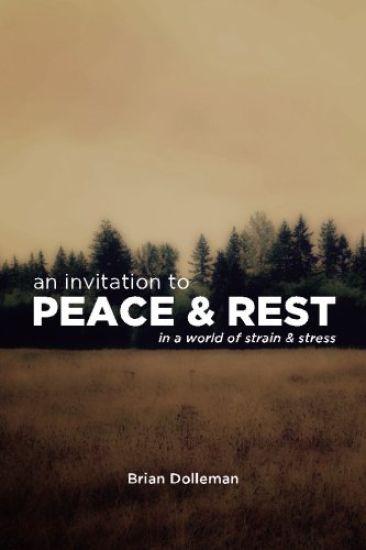 An Invitation to Peace & Rest: In a World of Strain & Stress