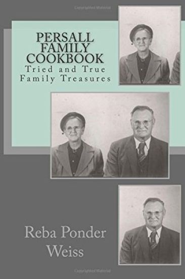 Persall Family Cookbook: Persall Family Cookbook: A collection of tried and true family recipes