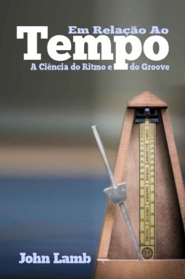 Em Relação Ao Tempo: A Ciência do Ritmo e do Groove