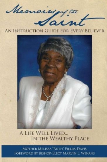 Memoirs of The Saint: A Life Well Lived... In The Wealthy Place