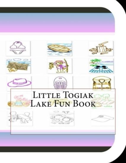 Little Togiak Lake Fun Book: A Fun and Educational Book About Little Togiak Lake