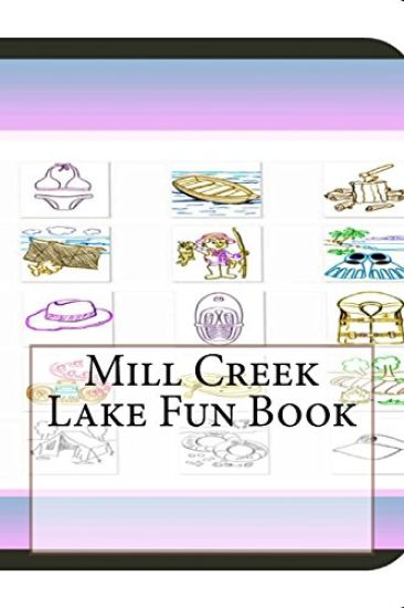 Mill Creek Lake Fun Book: A Fun and Educational Book About Mill Creek Lake