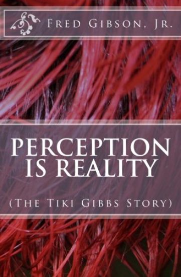 Perception Is Reality