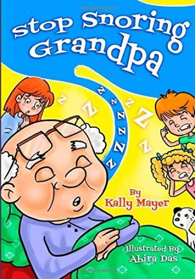 Stop Snoring Grandpa!: Funny Rhyming Picture Book for Beginner Readers