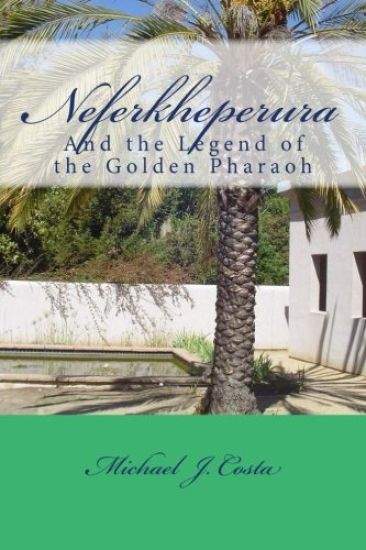 Neferkheperura: And the Legend of the Golden Pharaoh