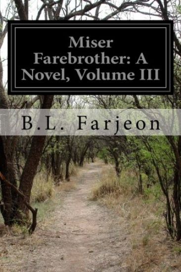 Miser Farebrother: A Novel, Volume III
