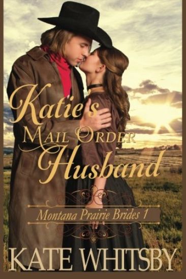 Katie's Mail Order Husband: A Clean Historical Cowboy Romance Story