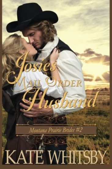 Josie's Mail Order Husband: A Clean Historical Cowboy Romance Story