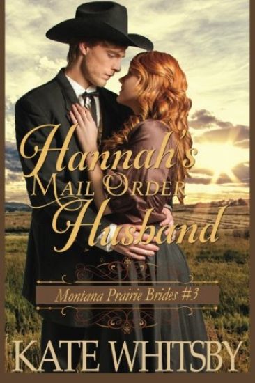 Hannah's Mail Order Husband: A Clean Historical Cowboy Romance Story