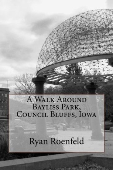 A Walk Around Bayliss Park, Council Bluffs, Iowa