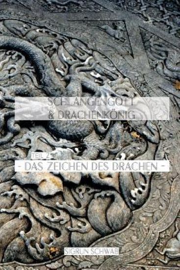 Schlangengott und Drachenkoenig - Teil 2: Das Zeichen des Drachen