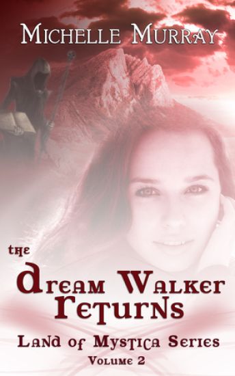 The Dream Walker Returns: Land of Mystica Series Volume Two