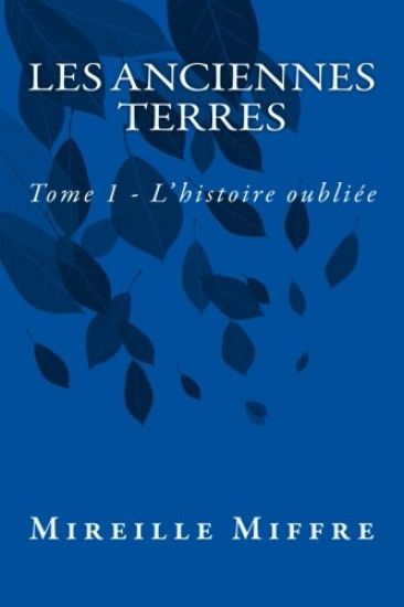 Les Anciennes Terres: Tome 1 - L'histoire oubliée