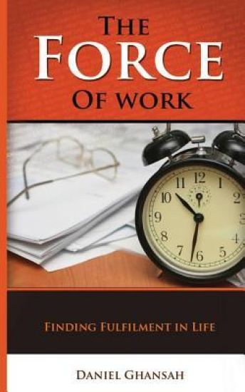 The Force of Work: Finding Fulfilment in Life