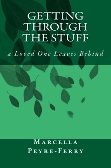 Getting Through the Stuff: a Loved One Leaves Behind