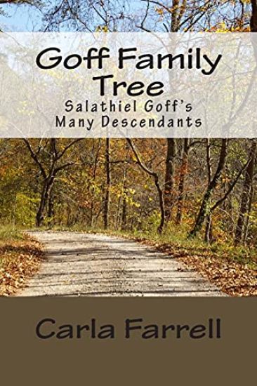 Goff Family Tree: Salathiel Goff's Many Descendants