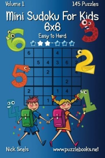 Mini Sudoku For Kids 6x6 - Easy to Hard - Volume 1 - 145 Puzzles