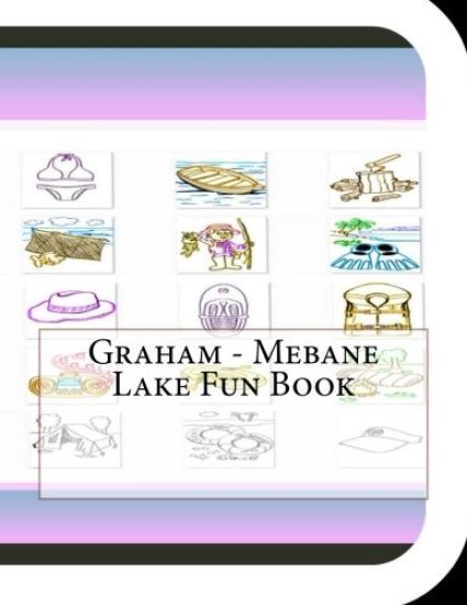 Graham - Mebane Lake Fun Book: A Fun and Educational Book on Graham - Mebane Lake