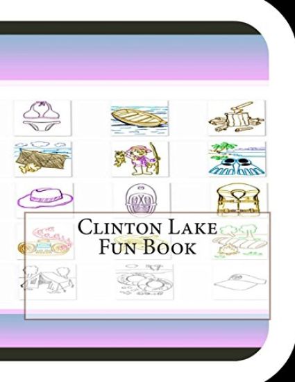Clinton Lake Fun Book: A Fun and Educational Book About Clinton Lake