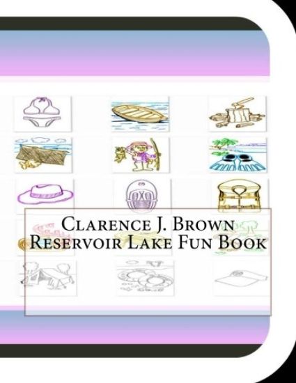 Clarence J. Brown Reservoir Lake Fun Book: A Fun and Educational Book About Clarence J. Brown Reservoir Lake