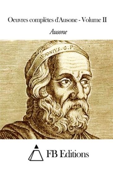 Oeuvres complètes d'Ausone - Volume II