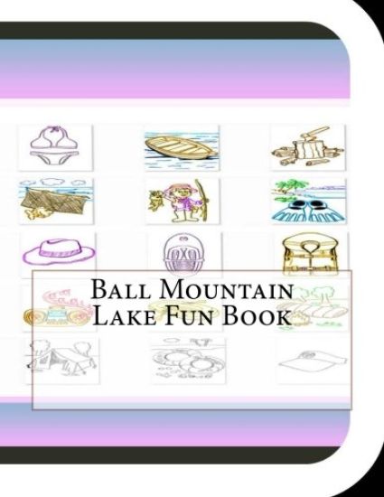 Ball Mountain Lake Fun Book: A Fun and Educational Book About Ball Mountain Lake