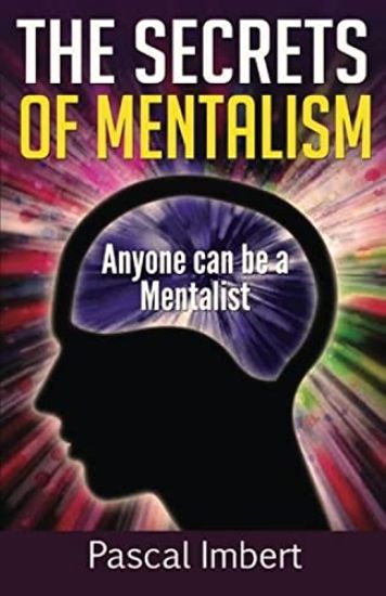 The Secrets of Mentalism: Anyone can be a Mentalist