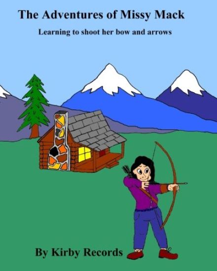 The Adventures of Missy Mack: Learning to shoot her bow and arrows