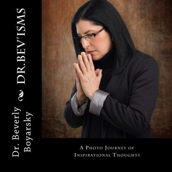 Dr. Bev 'isms: A Photo Journey of Inspirational Thoughts