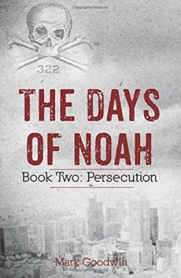 The Days of Noah: Book Two: Persecution