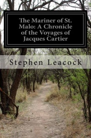 The Mariner of St. Malo: A Chronicle of the Voyages of Jacques Cartier