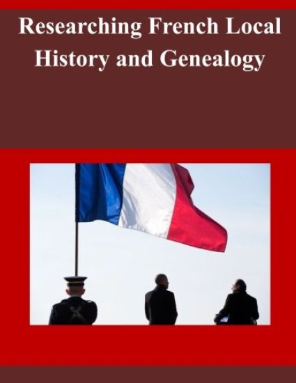 Researching French Local History and Genealogy