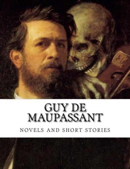 Guy de Maupassant, novels and short stories