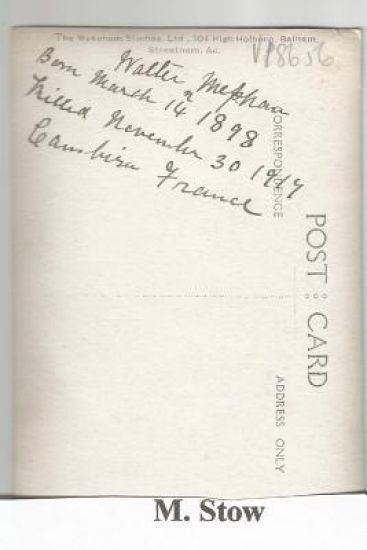 Walter Mepham: Born March 14th 1898, killed November 30th 1917, Cambrai, France.