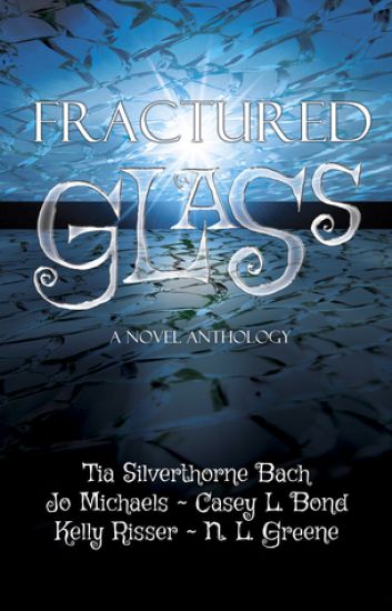 Fractured Glass: A Novel Anthology